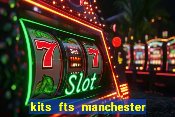 kits fts manchester united 2024